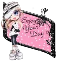 ENJOY YOUR DAY