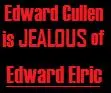 Ed is jealous of ED
