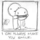 You can always make me smile