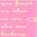 you found me