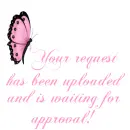 Your request has been uploaded and is waiting approval!