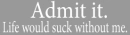 Admit It