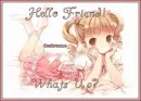 Hello Friend! What's up?