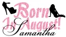 BORN IN AUGUST/SAMANTHA