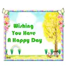 Wishing you have a happy day