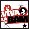 VIVA LA BAM