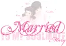 Married to my soulmate w/mary 