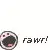 Rawrr!