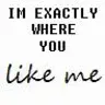 like me