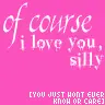 of course love you