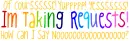 im taking requests