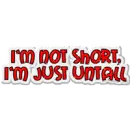 ima not short