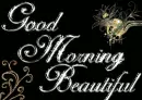 Good Morning Beautiful