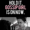 Gossip Girl Is on!