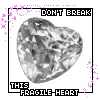 Don't break this fragile heart