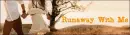 runaway with me