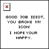 THANKS YOU IDIOT