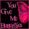 u give me butterflies