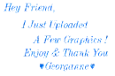 Georganne ~ Just Uploaded A Few Graphics