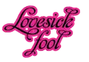 Lovesick fool