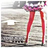 Your way