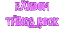 random things rock