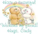 Have a Beautiful Weekend - Cindy