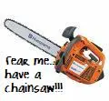 Chainsaws rule