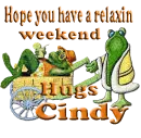hope you have a relaxin weekend hugs cindy
