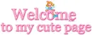 Welcome to my cute page