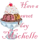 have a sweet day michelle
