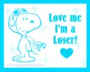 Love me I'm a loser