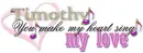 You make my heart sing - Timothy