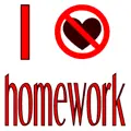 I don't love homwork