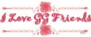 I love GG Friends