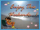 Enjoy This  Weekends
