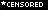 *censored