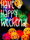 Have a happy weekend!