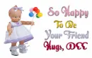 so happy to be your friend dee