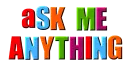 ASK ME ANYTHING