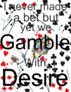 Gamble With Desire