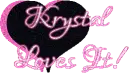 krystal loves it