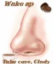 Cindy take care and smell the coffee