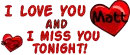 Matt, I love and miss you tonight!
