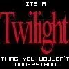 Its a Twilight Thing
