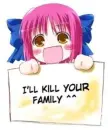 I'LL KILL YOUR FAMILY
