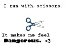 I run with Scissors