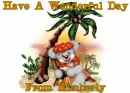 HAVE A WONDERFUL DAY FROM KIMBERLY