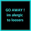 Allergic to Loosers