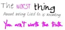 being lied to...